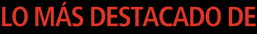 Lo m�s destacado de