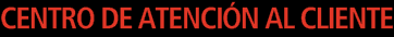 Centro de Atenci�n al Cliente
