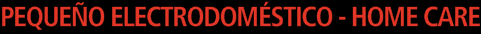 Peque�o electrodom�stico - Home Care