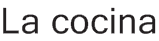 La cocina