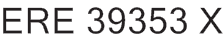 ERE 39353 X
