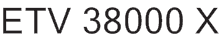 ETV 38000 X