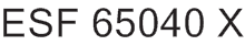 ESF 65040 X