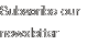 Subscribe our newsletter