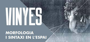 Exposici&oacute;n temporal: Vinyes - Morfolog&iacute;a y sintaxis en el espacio