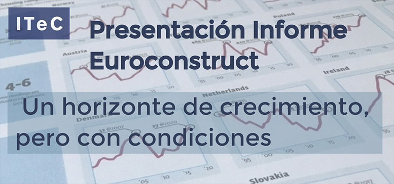 Euroconstruct presenta su informe invernal de la mano de ITeC